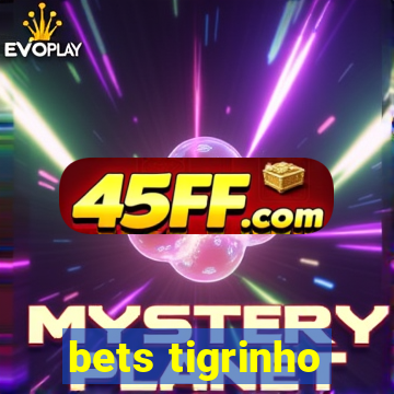 bets tigrinho